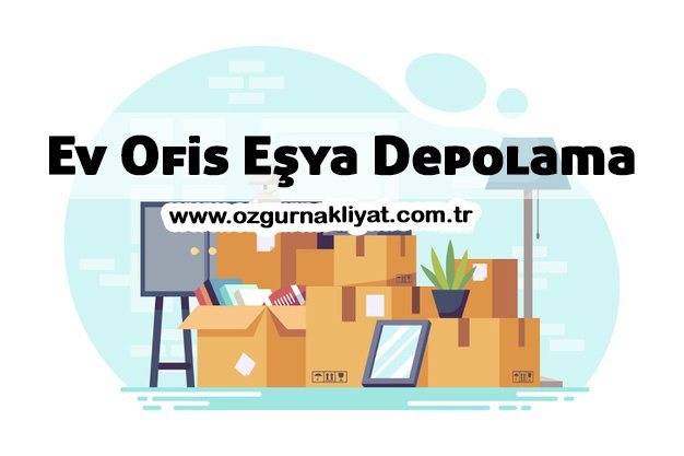 Ev Ofis Eşya Depolama