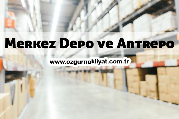 Merkez Depo ve Antrepo
