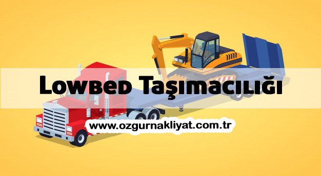 Lowbed Taşımacılığı