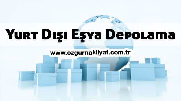 Yurt Dışı Eşya Depolama